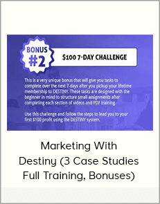 Marketing With Destiny (3 Case Studies, Full Training, Bonuses)