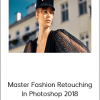 Master Fashion Retouching In Photoshop 2018