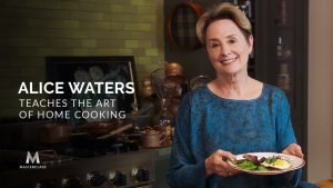 MasterClass – Alice Waters Teaches Home Cooking