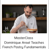 MasterClass – Dominique Ansel Teaches French Pastry Fundamentals