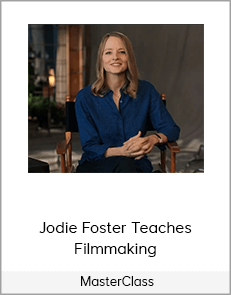 MasterClass – Jodie Foster Teaches Filmmaking