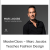 MasterClass – Marc Jacobs Teaches Fashion Design