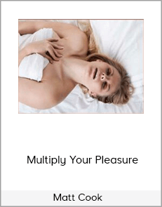 Matt Cook – Multiply Your Pleasure