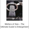 Matters of Size – The Ultimate Guide to Enlargement