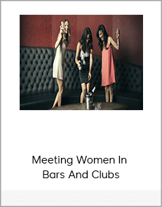 Meeting Women In Bars And Clubs
