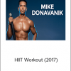 Mike Donavanik – HIIT Workout (2017)