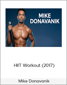 Mike Donavanik – HIIT Workout (2017)