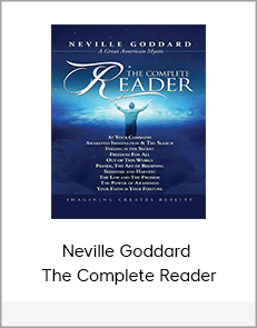 Neville Goddard - The Complete Reader