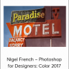 Nigel French – Photoshop for Designers: Color 2017