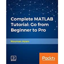 Nouman Azam – Complete MATLAB Tutorial: Go from Beginner to Pro Video