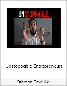 Othman Tmoulik - Unstoppable Entrepreneurs