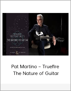 Pat Martino – Truefire – The Nature of Guitar