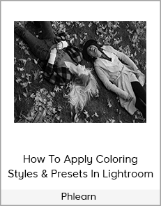 Phlearn – How To Apply Coloring, Styles & Presets In Lightroom
