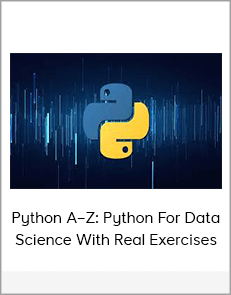 Python A–Z: Python For Data Science With Real Exercises
