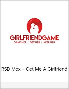 RSD Max – Get Me A Girlfriend