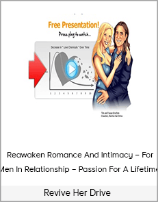 Revive Her Drive - Reawaken Romance And Intimacy – For Men In Relationship – Passion For A Lifetime