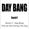 Roosh V - Day Bang Pick Up Girls During The Day