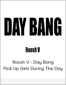 Roosh V - Day Bang Pick Up Girls During The Day
