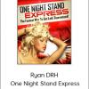 Ryan DRH – One Night Stand Express