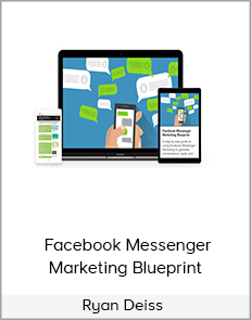 Ryan Deiss – Facebook Messenger Marketing Blueprint