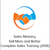 Sales Mastery - Sell More and Better - Complete Sales Training (2019)