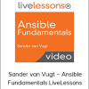 Sander van Vugt – Ansible Fundamentals LiveLessons