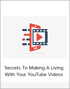Secrets To Making A Living With Your YouTube Videos
