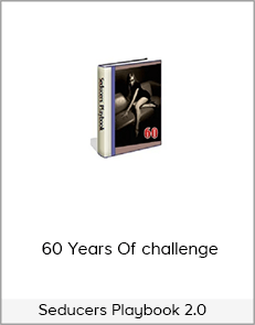 Seducers Playbook 2.0 – 60 Years Of challenge