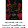 Serge Villecroix – Sex Mudras Energy Movement Exercises for Sexual Vitality