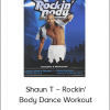 Shaun T – Rockin' Body Dance Workout