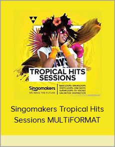 Singomakers Tropical Hits Sessions MULTiFORMAT