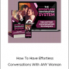 Sinn – Effortless Conversation System - How To Have Effortless Conversations With ANY Woman