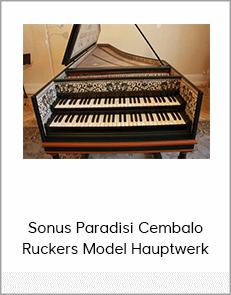 Sonus Paradisi Cembalo Ruckers Model Hauptwerk