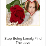 Stop Being Lonely Find The Love - Your Life With EFT