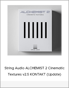 String Audio ALCHEMIST 2 Cinematic Textures v2.5 KONTAKT (Update)