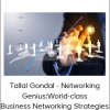 Tallal Gondal - Networking Genius:World-class Business Networking Strategies