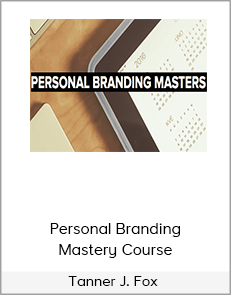 Tanner J. Fox – Personal Branding Mastery Course