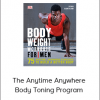 The Anytime Anywhere Body Toning Program