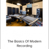 The Basics Of Modern Recording - Mixing