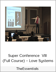TheEssentials - Super Conference VIII (Full Course) – Love Systems