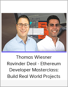 Thomas Wiesner, Ravinder Deol – Ethereum Developer Masterclass: Build Real World Projects