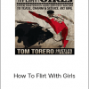Tom Torero – How To Flirt With Girls