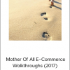 Travis Petelle – Mother Of All E–Commerce Walkthroughs (2017)