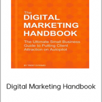 Trent Dyrsmid - Digital Marketing Handbook