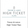 Trevor & Lance - High Ticket Flips