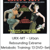 URX–MT – Urban Rebounding Extreme Metabolic Training: 13 DVD–Set