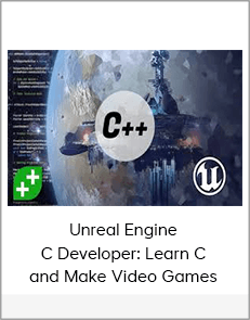 Unreal Engine C Developer: Learn C and Make Video Games