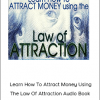 Victoria Gallagher - Learn How To Attract Money Using The Law Of Attraction Audio Book