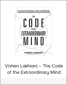 Vishen Lakhiani – The Code of the Extraordinary Mind