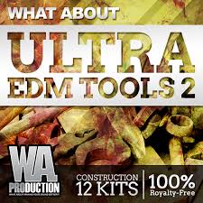 WA Production What About Ultra EDM Tools 2 WAV
